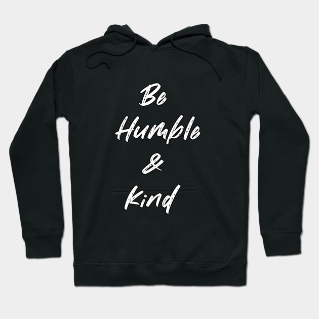 Be humble and kind Hoodie by Cheyenne's